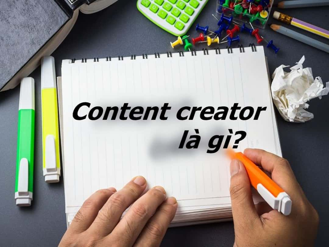 Content Creator là gì?