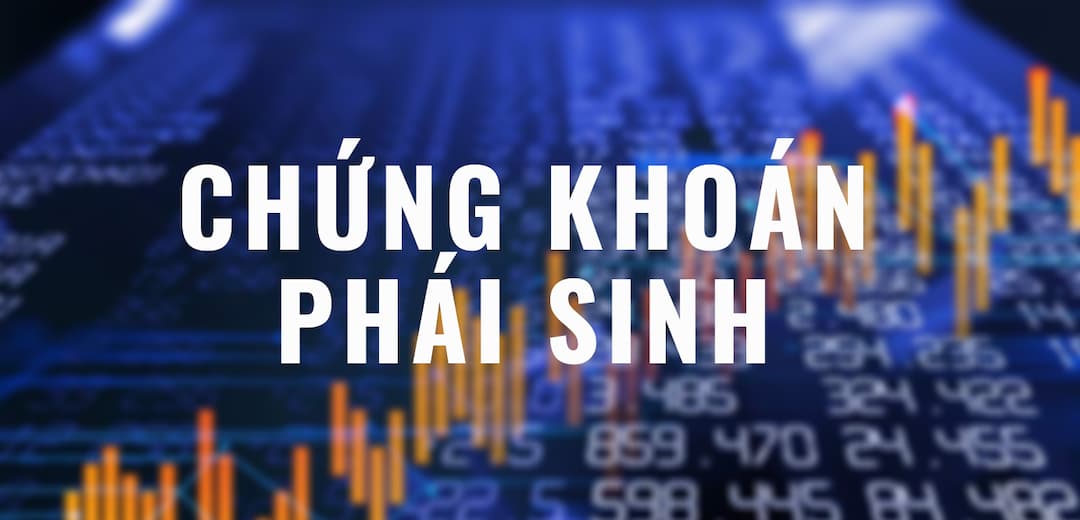 Chứng khoán phái sinh là gì?